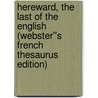Hereward, The Last of the English (Webster''s French Thesaurus Edition) by Inc. Icon Group International