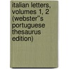 Italian Letters, Volumes 1, 2 (Webster''s Portuguese Thesaurus Edition) by Inc. Icon Group International