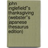 John Inglefield''s Thanksgiving (Webster''s Japanese Thesaurus Edition) door Inc. Icon Group International