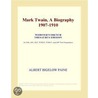 Mark Twain, A Biography 1907-1910 (Webster''s French Thesaurus Edition) door Inc. Icon Group International
