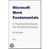 Microsoft Word Fundamentals - A Practical Workbook For Small Businesses