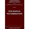 Non-Radical Polymerisation. Comprehensive Chemical Kinetics, Volume 15. door Onbekend