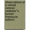 Observations of a Retired Veteran (Webster''s Korean Thesaurus Edition) door Inc. Icon Group International