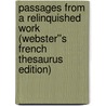 Passages from a Relinquished Work (Webster''s French Thesaurus Edition) door Inc. Icon Group International