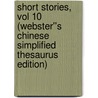 Short Stories, vol 10 (Webster''s Chinese Simplified Thesaurus Edition) door Inc. Icon Group International