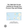 The 2009-2014 World Outlook for Ductile Iron Pressure Pipe and Fittings by Inc. Icon Group International