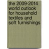 The 2009-2014 World Outlook for Household Textiles and Soft Furnishings door Inc. Icon Group International