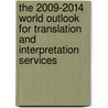 The 2009-2014 World Outlook for Translation and Interpretation Services by Inc. Icon Group International