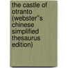 The Castle of Otranto (Webster''s Chinese Simplified Thesaurus Edition) door Inc. Icon Group International