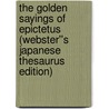 The Golden Sayings of Epictetus (Webster''s Japanese Thesaurus Edition) door Inc. Icon Group International