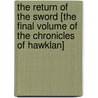 The Return of the Sword [The final volume of The Chronicles of Hawklan] door Roger Taylor