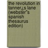 The Revolution in Tanner¿s Lane (Webster''s Spanish Thesaurus Edition) door Inc. Icon Group International