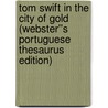 Tom Swift in the City of Gold (Webster''s Portuguese Thesaurus Edition) door Inc. Icon Group International