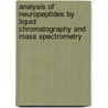 Analysis of Neuropeptides by Liquid Chromatography and Mass Spectrometry door D.M. Desiderio