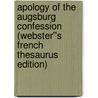 Apology of the Augsburg Confession (Webster''s French Thesaurus Edition) door Inc. Icon Group International