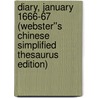 Diary, January 1666-67 (Webster''s Chinese Simplified Thesaurus Edition) by Inc. Icon Group International