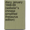 Diary, January 1668-69 (Webster''s Chinese Simplified Thesaurus Edition) door Inc. Icon Group International