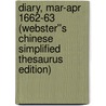 Diary, Mar-Apr 1662-63 (Webster''s Chinese Simplified Thesaurus Edition) door Inc. Icon Group International