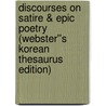 Discourses on Satire & Epic Poetry (Webster''s Korean Thesaurus Edition) door Inc. Icon Group International