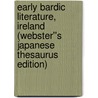 Early Bardic Literature, Ireland (Webster''s Japanese Thesaurus Edition) door Inc. Icon Group International