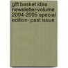 Gift Basket Idea Newsletter-Volume 2004-2005 Special Edition- Past Issue door 'Data Notes'
