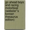 Go Ahead Boys and Racing Motorboat (Webster''s Korean Thesaurus Edition) door Inc. Icon Group International