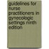 Guidelines for Nurse Practitioners in Gynecologic Settings Ninth Edition