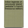 Indian Legends of Vancouver Island (Webster''s French Thesaurus Edition) door Inc. Icon Group International