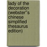 Lady of the Decoration (Webster''s Chinese Simplified Thesaurus Edition) door Inc. Icon Group International