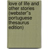 Love of Life and other stories (Webster''s Portuguese Thesaurus Edition) door Inc. Icon Group International