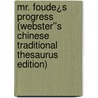 Mr. Foude¿s Progress (Webster''s Chinese Traditional Thesaurus Edition) door Inc. Icon Group International