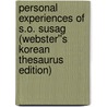 Personal Experiences of S.O. Susag (Webster''s Korean Thesaurus Edition) by Inc. Icon Group International
