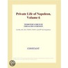 Private Life of Napoleon, Volume 6 (Webster''s French Thesaurus Edition) by Inc. Icon Group International