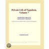 Private Life of Napoleon, Volume 7 (Webster''s French Thesaurus Edition) by Inc. Icon Group International