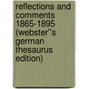 Reflections and Comments 1865-1895 (Webster''s German Thesaurus Edition) by Inc. Icon Group International