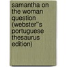 Samantha on the Woman Question (Webster''s Portuguese Thesaurus Edition) door Inc. Icon Group International