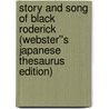 Story and Song of Black Roderick (Webster''s Japanese Thesaurus Edition) door Inc. Icon Group International