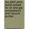 The 2007-2012 World Outlook for Air and Gas Compressors and Vacuum Pumps by Inc. Icon Group International