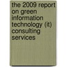 The 2009 Report On Green Information Technology (it) Consulting Services door Inc. Icon Group International