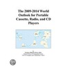 The 2009-2014 World Outlook For Portable Cassette, Radio, And Cd Players door Inc. Icon Group International