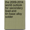 The 2009-2014 World Outlook for Secondary Lead-And Tin-Base Alloy Solder door Inc. Icon Group International