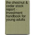 The Chestnut & Cedar Stock Report - Investment Handbook for Young Adults