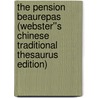 The Pension Beaurepas (Webster''s Chinese Traditional Thesaurus Edition) door Inc. Icon Group International
