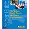 The WetFeet Insider Guide to Getting Your Ideal Internship, 2004 edition by Wetfeet