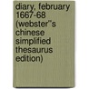 Diary, February 1667-68 (Webster''s Chinese Simplified Thesaurus Edition) by Inc. Icon Group International