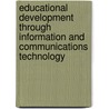 Educational Development Through Information and Communications Technology by Stephen Fallows