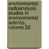 Environmental Radioanalysis. Studies in Environmental Science, Volume 22.