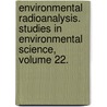 Environmental Radioanalysis. Studies in Environmental Science, Volume 22. door H.A. Das