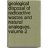 Geological Disposal of Radioactive Wastes and Natural Analogues, Volume 2