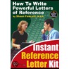 Instant Reference Letter Kit - How To Write Powerful Letters of Reference by Shaun Fawcett